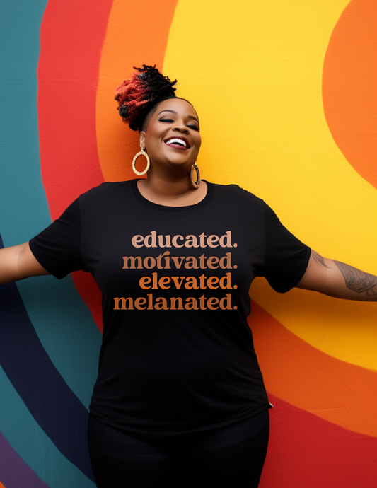Educated. Melanated. Tee