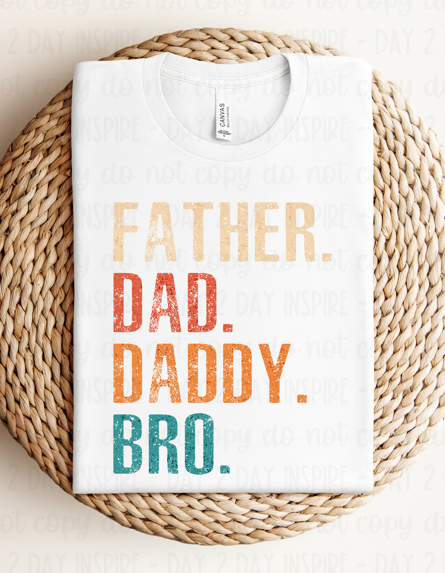 Father. Daddy. Bro. Tee