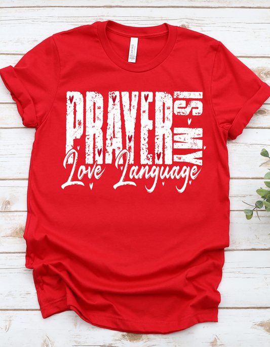 Prayer Is My Love Language Tee